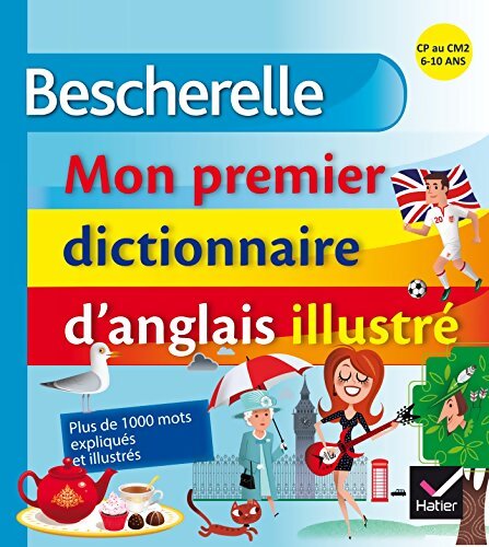 Bescherelle - mon premier dictionnaire d'anglais illustré - Wilfrid Rotgé - Livre