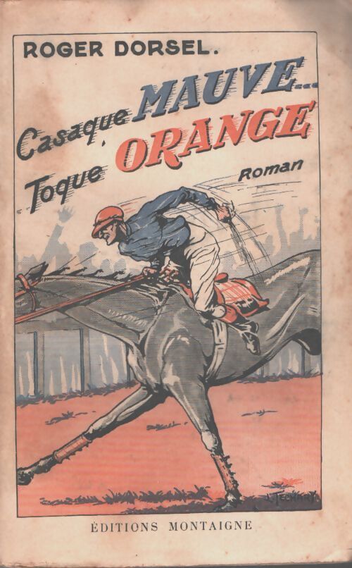 Casaque mauve, toque orange - Roger Dorsel - Livre
