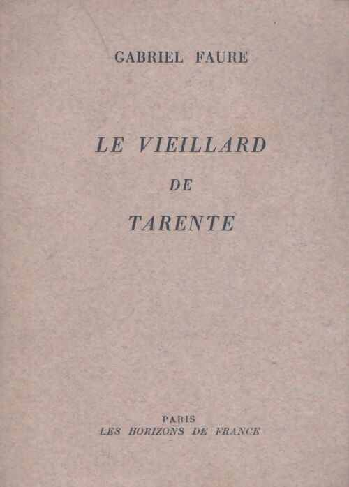 Le vieillard de Tarente - Gabriel Faure - Livre
