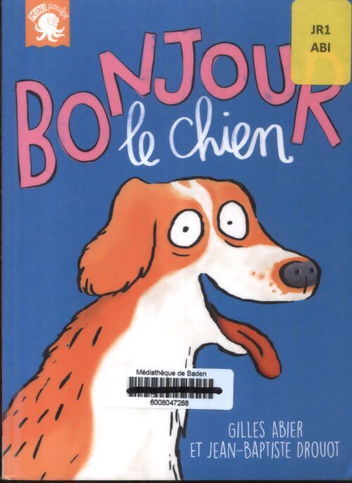 Bonjour le chien - premier roman jeunesse humour grand-père - dès 7 ans - Gilles Abier - Livre
