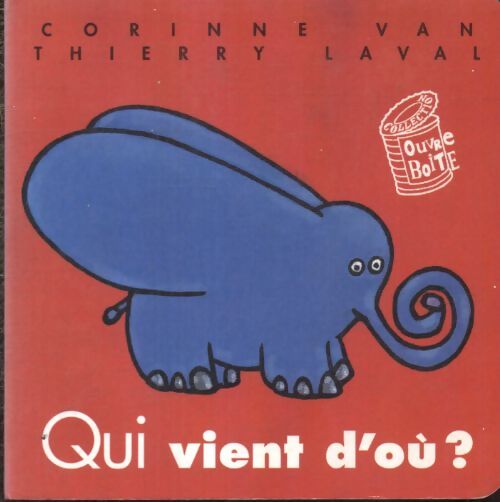 Qui vient d'où ? - Thierry Laval - Livre