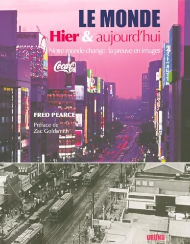 Le Monde hier & aujourd'hui - Fred Pearce - Livre