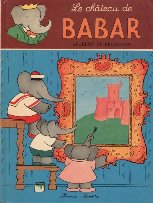 Le château de Babar - Laurent De Brunhoff - Livre