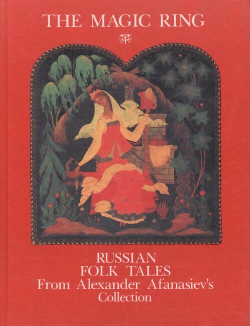 The Magic ring : Russian folktales - Alexandre Afanassiev - Livre