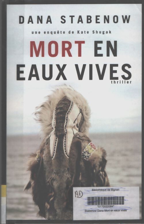Mort en eaux vives - Dana Stabenow - Livre