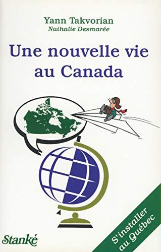 Une nouvelle vie au Canada - Nathalie Desmarée - Livre