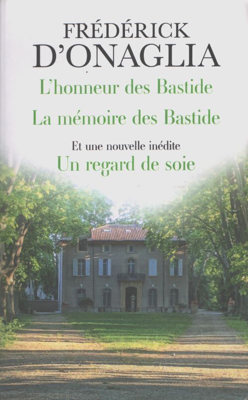 L'honneur des Bastide / La mémoire des Bastides - Frédérick D'Onaglia - Livre