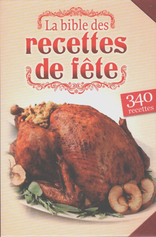 La bible des recettes de fête - Collectif - Livre