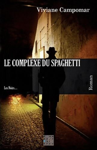 Le complexe du spaghetti - Viviane Campomar - Livre