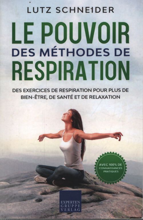 Le pouvoir des méthodes de respiration : Des exercices de respiration pour plus de bien-être de santé et de relaxation - Lutz Schneider - Livre