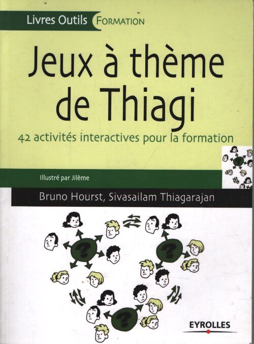 Jeux a theme de thiagi. 42 activités interactives pour la formation : 42 activités interactives pour la formation. - Bruno Hourst - Livre