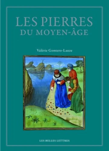 Les pierres du Moyen Age : Anthologie des lapidaires médiévaux - Valérie Gontero - Livre