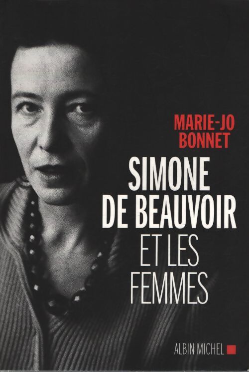 Simone de beauvoir et les femmes - Marie-Jo Bonnet - Livre