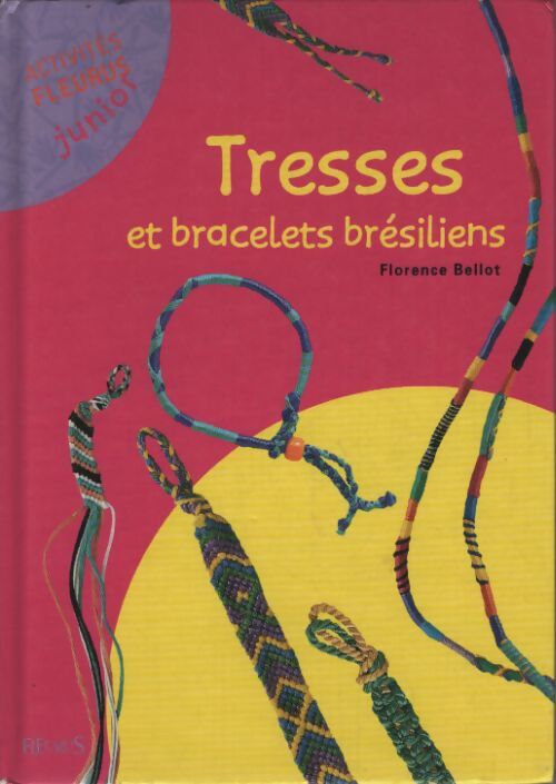 Tresses et bracelets brésiliens - Florence Bellot - Livre