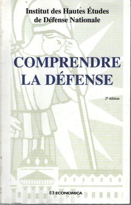 Comprendre la défense - Institut Des Hautes Études De Défense Nationale - Livre