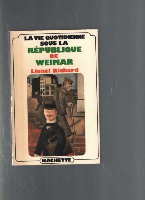 La vie quotidienne sous la république de weimar : 1919-1933 - Lionel Richard - Livre