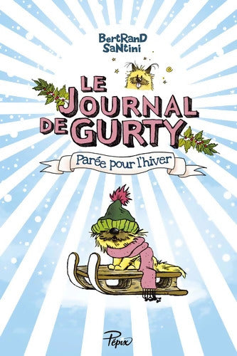 Le Journal de Gurty - Parée pour l'hiver - T2 - Bertrand Santini - Livre