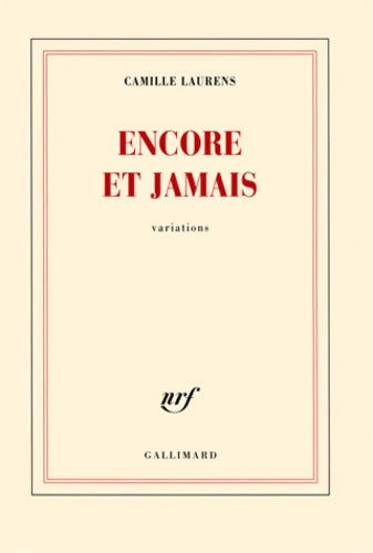 Encore et jamais : Variations - Camille Laurens - Livre