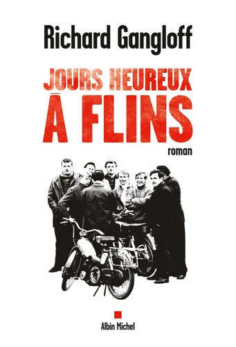 Jours heureux à Flins - Richard Gangloff - Livre