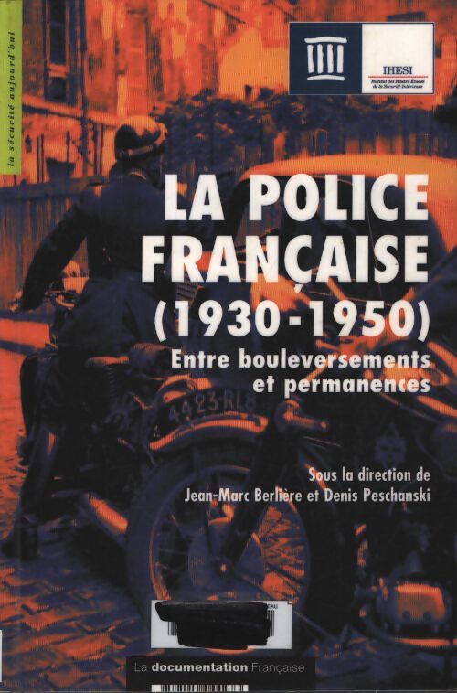 La police française : 1930-1950 - entre bouleversements et permanences - Collectif - Livre