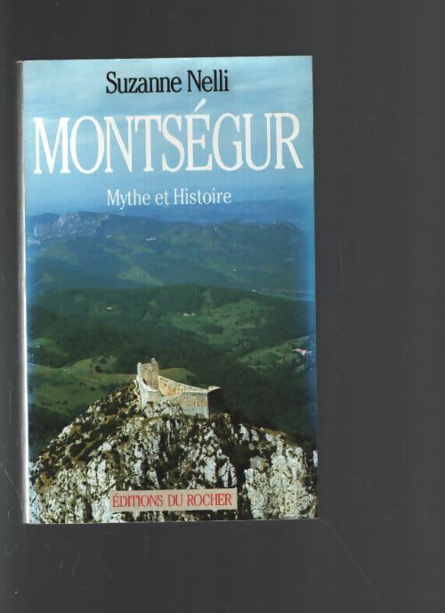Montségur : Mythe et histoire - Suzanne Nelli - Livre