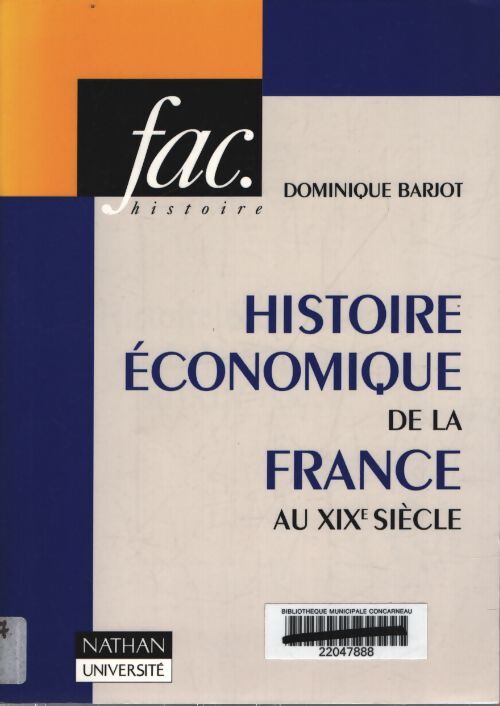 Histoire économique de la France au XIXe siècle - Dominique Barjot - Livre