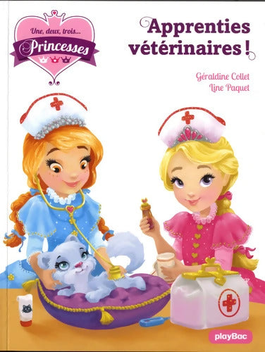 Une deux trois Princesses - Apprenties vétérinaires Tome XII - Géraldine Collet - Livre