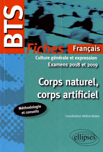 Corps naturel corps artificiel fiches de culture générale et expression BTS : Examens 2018 et 2019 - Nadine André - Livre