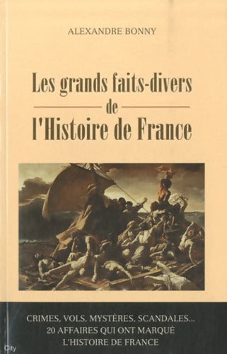 LES FAITS DIVERS DE L'HISTOIRE DE France - BONNY-A - Livre