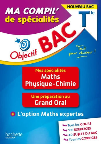 Objectif BAC Terminale Ma compil' de spécialités Maths et Physique-Chimie : + Grand Oral + option Maths expertes - Eric Barbazo - Livre