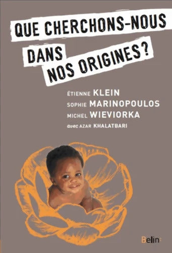 Que cherchons-nous dans nos origines ? - Michel Wieviorka - Livre
