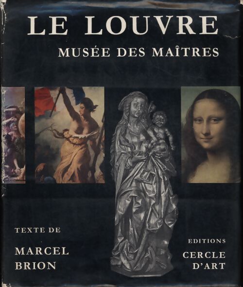 Le Louvre. Musée des maitres - Marcel Brion - Livre