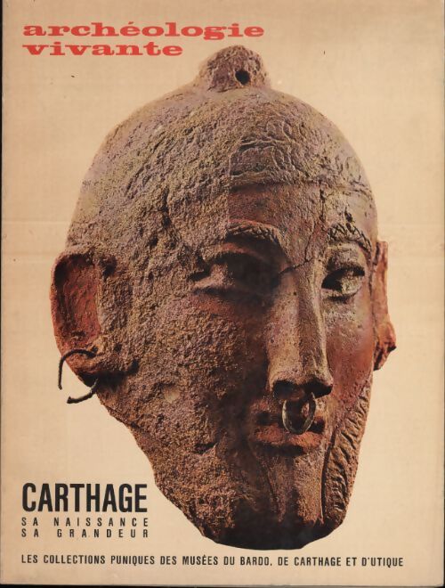 Archéologie vivante vol1 n°2 : Carthage, sa naissance sa grandeur - - Collectif - Livre