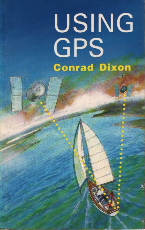 Using gps - Conrad Dixon - Livre