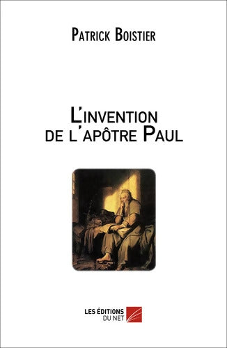 L'invention de l'apôtre Paul - Patrick Boistier - Livre