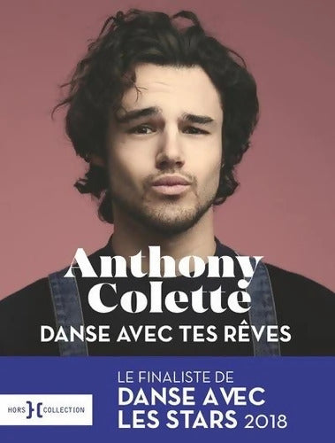 Danse avec tes rêves ! - Anthony COLETTE - Livre