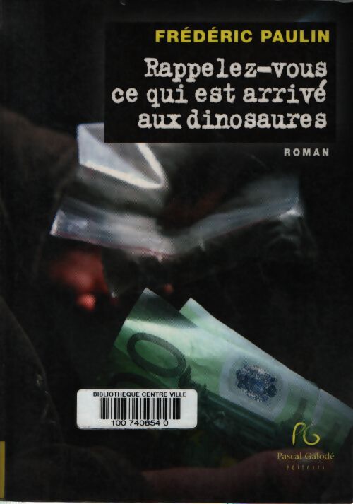 Rappelez-vous ce qui est arrivé aux dinosaures - Frédéric Paulin - Livre