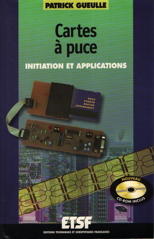 Cartes à puce + cd-rom . Initiation et applications - Patrick Gueulle - Livre