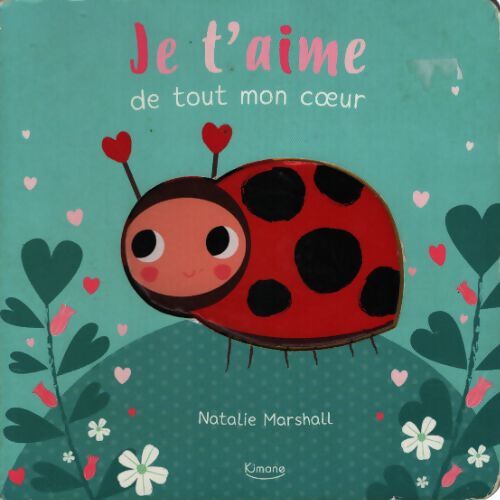 Je t'aime de tout mon coeur - Natalie Marshall - Livre