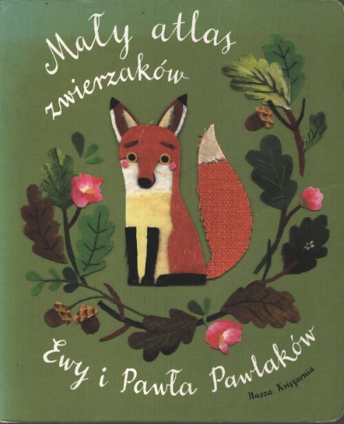 Ma?y atlas zwierzaków ewy i paw?a pawlaków - Ewa Kozyra-Pawlak - Livre