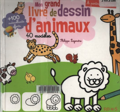 Mon grand livre de dessin- les animaux : 100 autocollants offerts - Philippe Legendre - Livre
