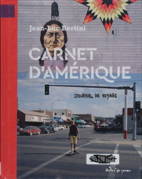 Carnet d'Amérique : Journal de voyage - Jean-Luc Bertini - Livre