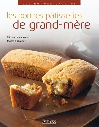 Les bonnes pâtisseries de grand-mère - Gilles Laurendon - Livre