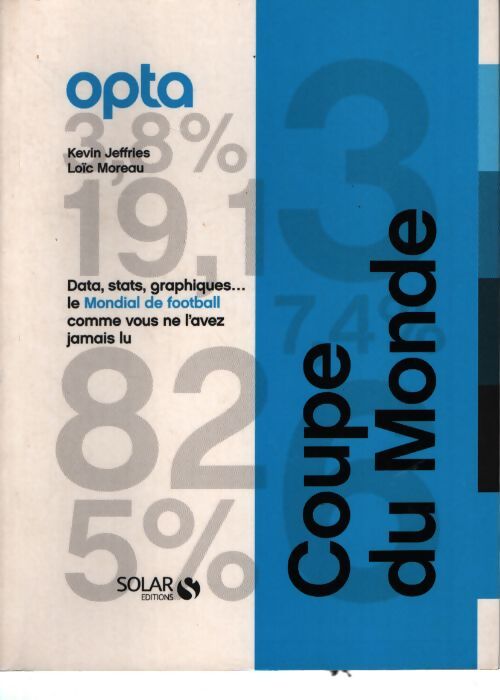 Opta coupe du monde : Data stats graphiques... - Kevin Jeffries - Livre