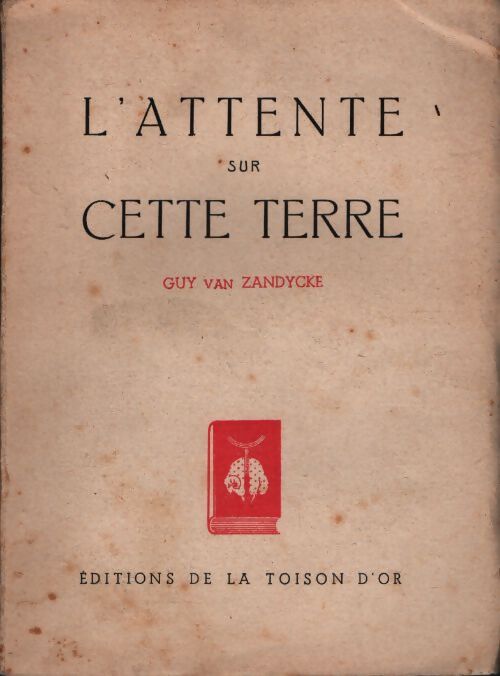 L'attente sur cette terre - Guy Van Zandycke - Livre