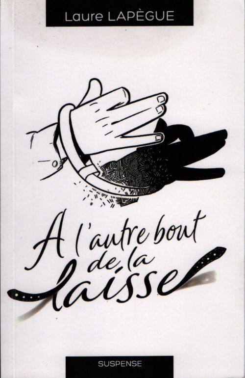A l'autre bout de la laisse - Laure Lapègue - Livre