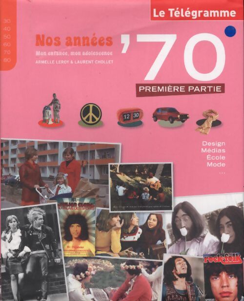 Nos années '70, mon enfance et mon adolescence Tome I - Collectif - Livre