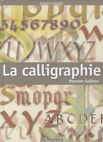La calligraphie : Techniques de base - Maureen Sullivan - Livre