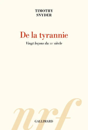 De la tyrannie : Vingt leçons du XX? siècle - timothy Snyder - Livre
