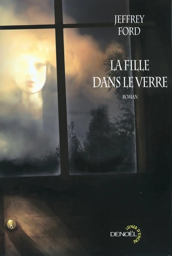 La fille dans le verre - Jeffrey Ford - Livre